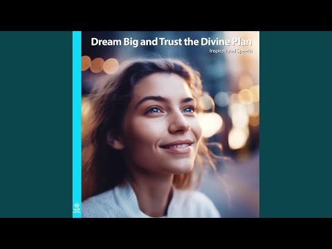 Dream Big and Trust the Divine Plan. Inspriational Speech (feat. Jess Shepherd)