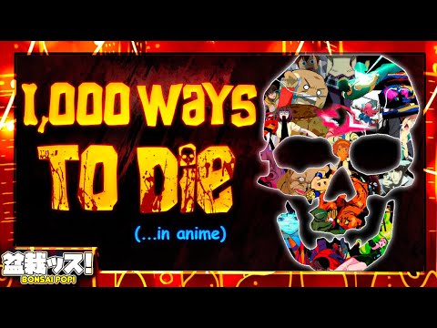 1,000 WAYS TO DIE (in anime)