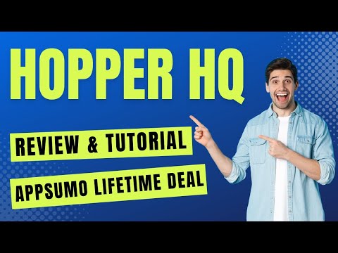 Hopper HQ Review & Tutorial - How To Use Hopper HQ AppSumo Lifetime Deal