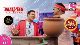 Baalveer Returns | Full Episode | Episode 335 | 3rd August, 2021