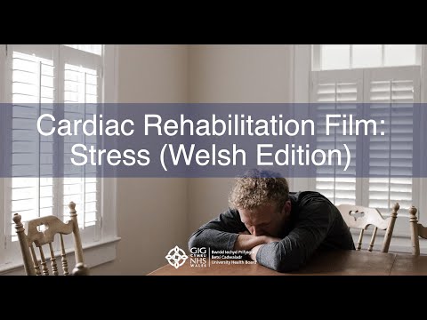 BCUHB Cardiac Rehabilitation: An Introduction to Stress Management (Welsh Subtitles)