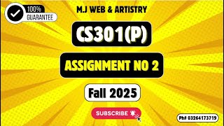 CS301P Assignment 2 Solution Fall 2025 | 100% Correct & Verified | Step-by-Step Guide