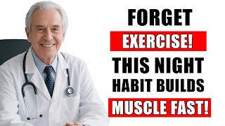 Forget Protein Powders! This 1 Night Habit Builds Muscle After 60 Naturally || HR HEALTHY