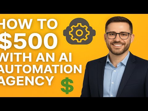 How to Make 500 with an AI Automation Agency