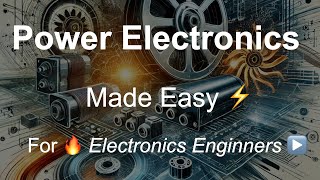 ⚡🔋 Power Electronics Made Easy! Power Converters, Motor Drives & Renewable Energy 🌱 For Engineers