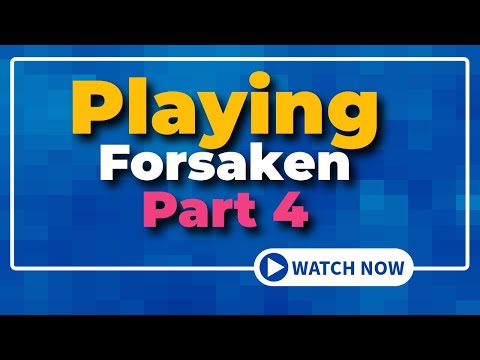 Forsaken Part 4: Fun Moments You Can’t Miss