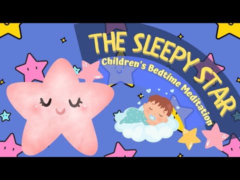 🌟👶 Sleepy Star Adventure | Bedtime Meditation for Toddlers | 2-6 years | Peaceful Sleep | 10 mins 😴💓
