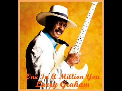 Larry Graham  - One In A Million You