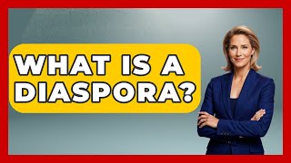 What Is A Diaspora? - The Caribbean Expert