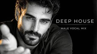 Need You Near | Emotional Deep House, Vocal House & Chillout | Male Vocal Mix
