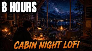 Night Study LoFi in a Mountain Cabin 🏔️ — 8 Hours Focus Music for Work & Coding