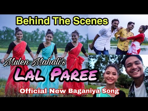 LAL PARI || Mulen Mahali || Behind The Scenes || New Baganiya Song 2020 || Kalyan Konwar