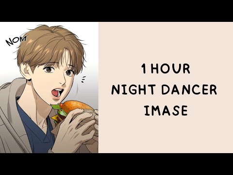 [ 1 HOUR ] NIGHT DANCER - IMASE