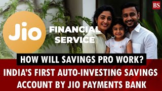 Jio Payments Bank to launch India’s first auto-investing savings account: How will it work?