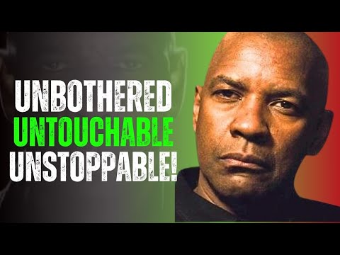 Unbothered The Mindset That Makes You Untouchable | Denzel Washington Motivation