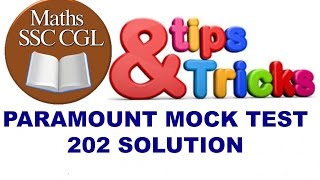 SSC CGL MATHS TRICKS (PARAMOUNT MOCK TEST 202 VIDEO SOLUTIONS) PART 2