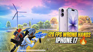120 FPS IN WRONG HANDS 🔝| IPHONE 17 | BGMI GAMEPLAY