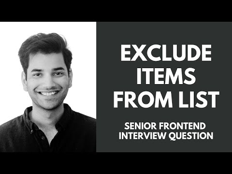 Exclude Items From List - Senior Frontend Engineer Interview Question