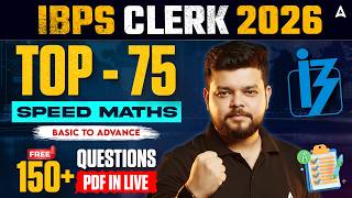 IBPS Clerk Notification 2026 | Top 75 Speed Maths Questions | IBPS Clerk Speed Maths Marathon