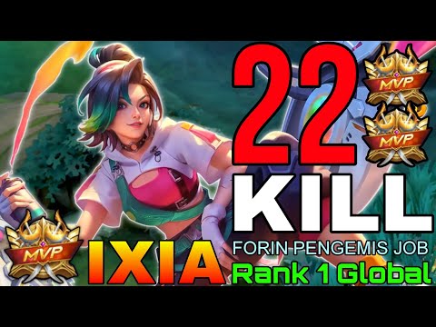 22 Kills Ixia The Killing Machine - Top 1 Global Ixia by FORIN PENGEMIS JOB - Mobile Legends