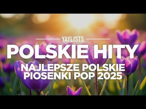 Polskie Hity 2025 ✨ Najlepsze Polskie Piosenki Pop 2025 | Skladanka Pop Hity 2025
