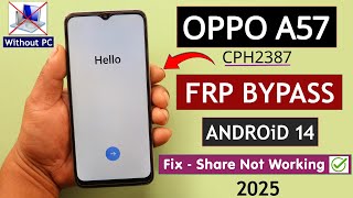 Oppo A57 (Cph2387) Android 14 FRP Bypass/Unlock Without PC - Share Method Not Working - 2025