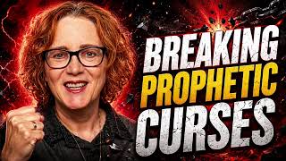 Breaking Prophetic Curses Off Your Life