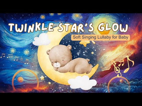 Twinkle Star's Glow ✨ Soft Singing Lullaby for Baby Sleep | Soothing Bedtime Music