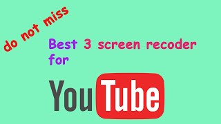 best 3 screen recodrer for Free / screen recoder