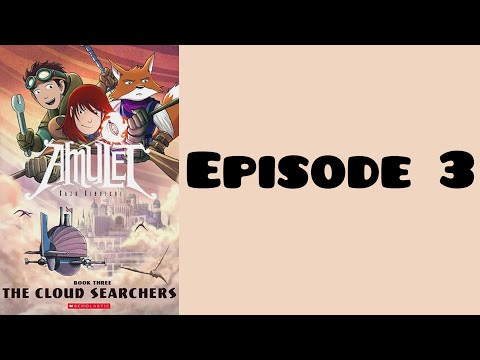 Amulet book 3: The Cloud Searchers episode 3 (final)