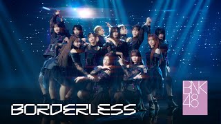 【MV full】BORDERLESS / BNK48