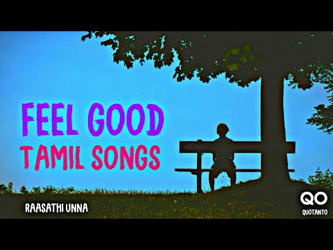 Feel Good Tamil Songs 2020 | best tamil feel good songs | feel good tamil cover songs