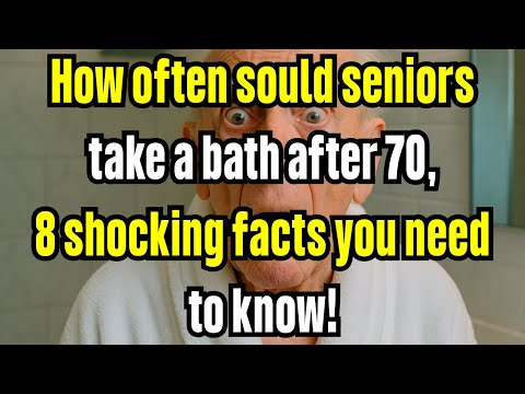 How Often Should Seniors Take a Bath After 70? 8 Shocking Facts You Need to Know!