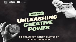 Unleashing Creative Power: Co-creating the next chapter of collective climate action