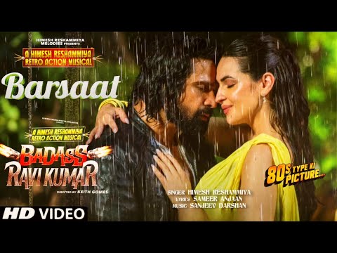 Barsaat Song Badass Ravi Kumar | Himesh Reshammiya, Simona | Sanjeev Darshan | Barsaat Song Himesh