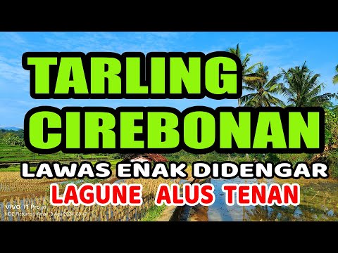 TARLING CIREBONAN ENAK DIDENGAR JUARA FULL BASS