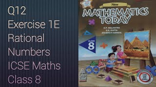 Q12 Ex 1E Rational Numbers | ICSE Math Class 8 | Rational Number Class 8 Math |