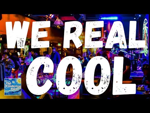 "WE REAL COOL" - Gwendolyn Brooks poetry reading | wandering poet cafe