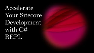 Sitecore with CSharp REPL