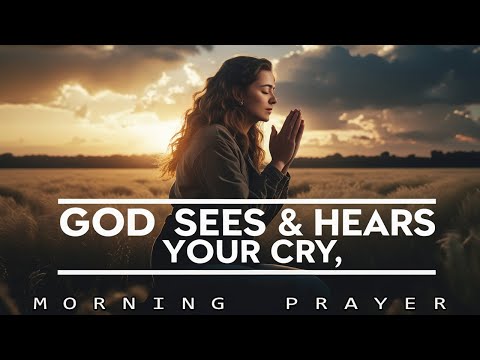 God Sees Your Struggles and Pains, You’re Not Alone | Morning Prayer | GOD IS LOVE