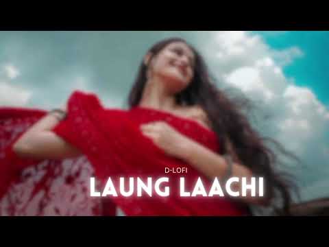 LAUNG LAACHI (Slowed-reverb) - MANNAT NOOR ,AMMY VIRK , NEERU BAJWA