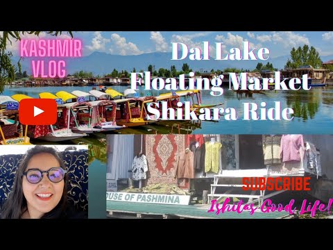 Dal lake; Shikara Ride; Floating market; Floating meena bazaar; Houseboats; Kashmir travel!!