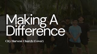 Making A Difference - City Harvest Church (Cover)