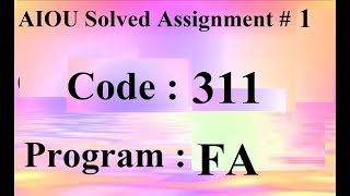 AIOU Code 311 Solved Assignment No 1 Spring 2024 | Baloch Academy