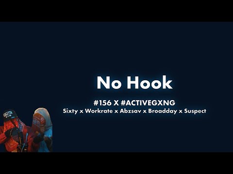#156  Sixty x Workrate x Abzsav X #ActiveGxng  Broadday x Suspect - No Hook Lyric Video