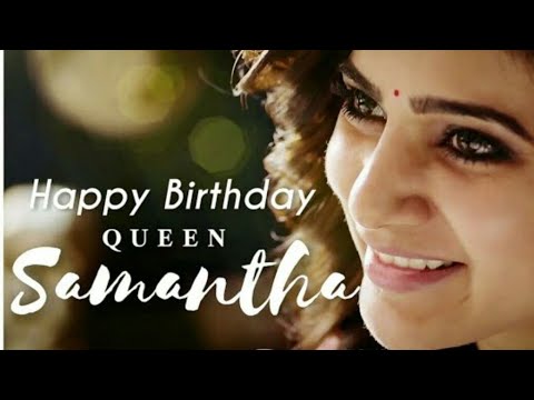 Happy birthday Samantha whatsapp status video