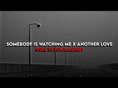 𝑆𝑜𝑚𝑒𝑏𝑜𝑑𝑦 𝑖𝑠 𝑤𝑎𝑡𝑐ℎ𝑖𝑛𝑔 𝑚𝑒 𝑋 𝐴𝑛𝑜𝑡ℎ𝑒𝑟 𝑙𝑜𝑣𝑒 (Full Tiktok Mashup)