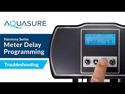 Aquasure Harmony Series Water Softener: Program Meter Delay Troubleshoot
