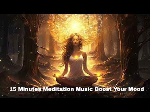 20 Minute Meditation Music For Positive Energy : 15 Minutes To Boost Your Mood⚡