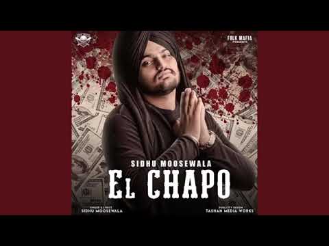 EL  CHAPO (Full Video) | Sidhu Moose Wala | New Punjabi Song ​#sidhumoosewala